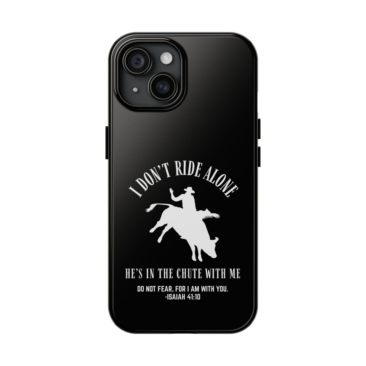 "I Don’t Ride Alone" Isaiah 41:10 Bull Rider Dual-Layer Glossy Phone Case – Christian Western Rodeo Design for iPhone & Samsung Galaxy