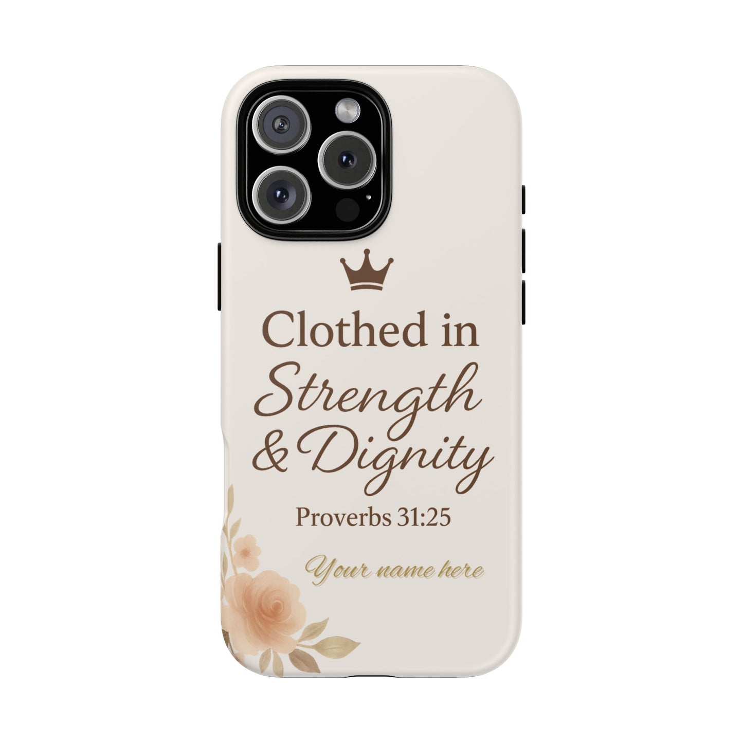Proverbs 31:25 Personalized Name Phone Case – Strength & Dignity Scripture Cover for iPhone, Samsung Galaxy, and Google Pixel