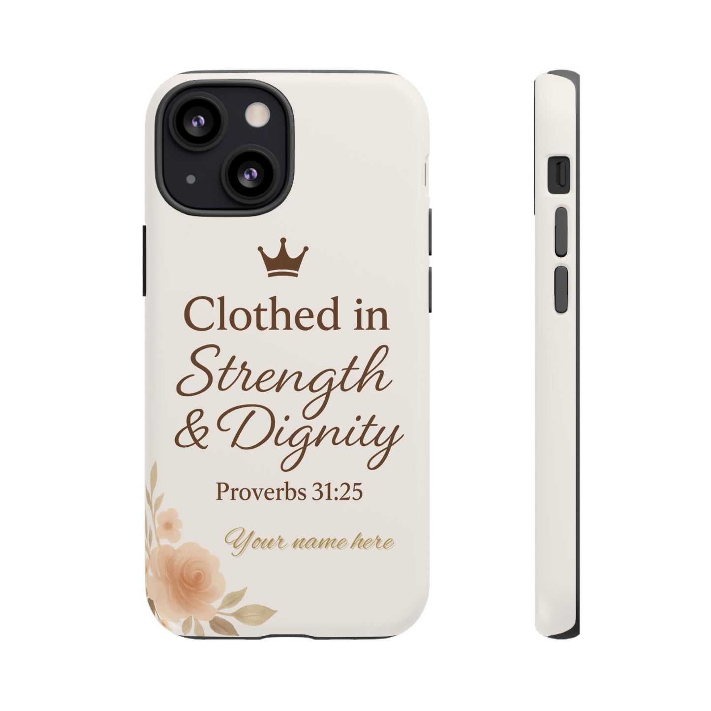 Proverbs 31:25 Personalized Name Phone Case – Strength & Dignity Scripture Cover for iPhone, Samsung Galaxy, and Google Pixel