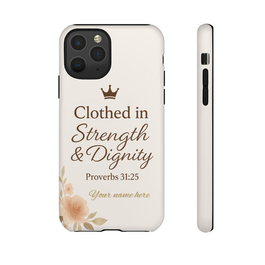 Proverbs 31:25 Personalized Name Phone Case – Strength & Dignity Scripture Cover for iPhone, Samsung Galaxy, and Google Pixel