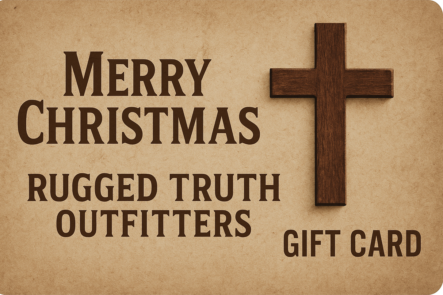 RUGGED TRUTH OUTFITTERS CHRISTMAS GIFT CARD