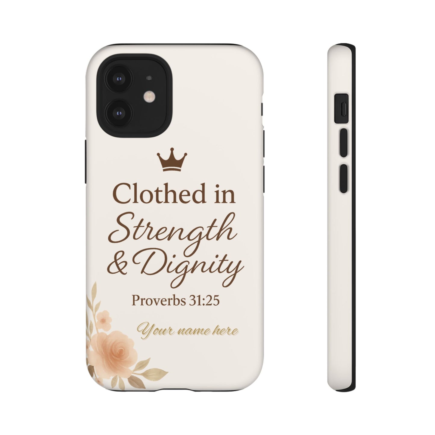 Proverbs 31:25 Personalized Name Phone Case – Strength & Dignity Scripture Cover for iPhone, Samsung Galaxy, and Google Pixel