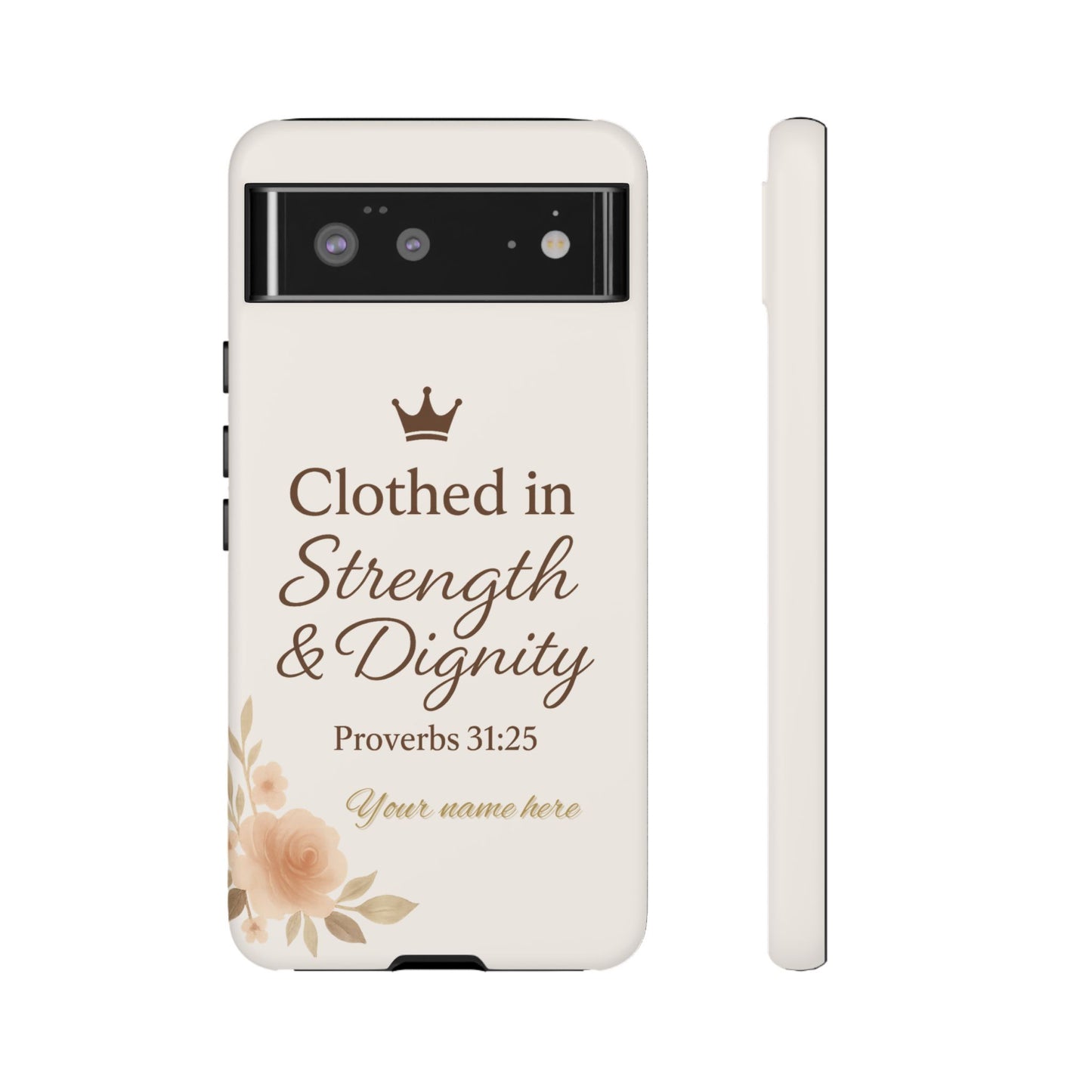 Proverbs 31:25 Personalized Name Phone Case – Strength & Dignity Scripture Cover for iPhone, Samsung Galaxy, and Google Pixel
