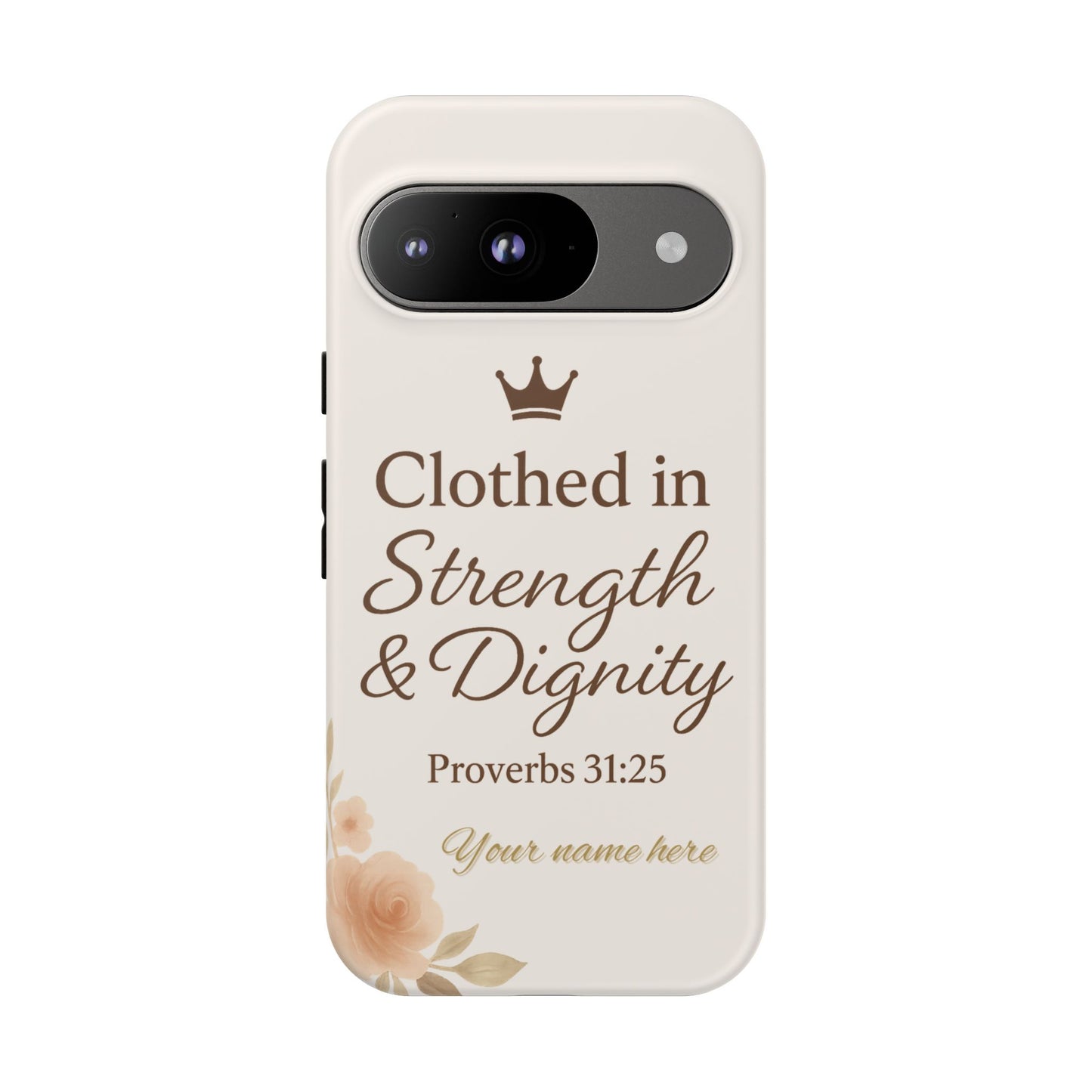 Proverbs 31:25 Personalized Name Phone Case – Strength & Dignity Scripture Cover for iPhone, Samsung Galaxy, and Google Pixel