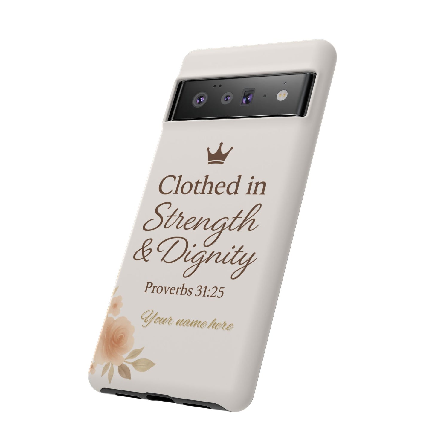 Proverbs 31:25 Personalized Name Phone Case – Strength & Dignity Scripture Cover for iPhone, Samsung Galaxy, and Google Pixel