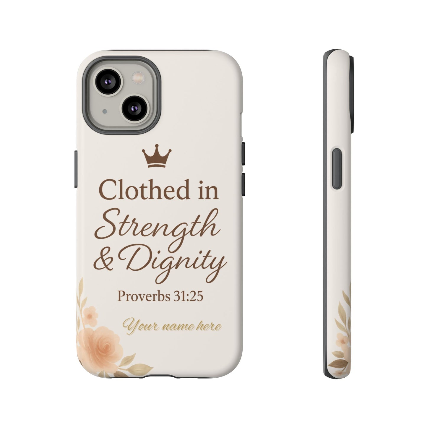 Proverbs 31:25 Personalized Name Phone Case – Strength & Dignity Scripture Cover for iPhone, Samsung Galaxy, and Google Pixel