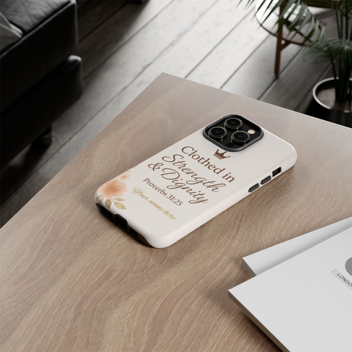 Proverbs 31:25 Personalized Name Phone Case – Strength & Dignity Scripture Cover for iPhone, Samsung Galaxy, and Google Pixel