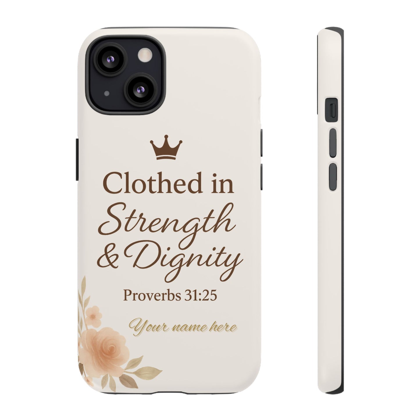 Proverbs 31:25 Personalized Name Phone Case – Strength & Dignity Scripture Cover for iPhone, Samsung Galaxy, and Google Pixel