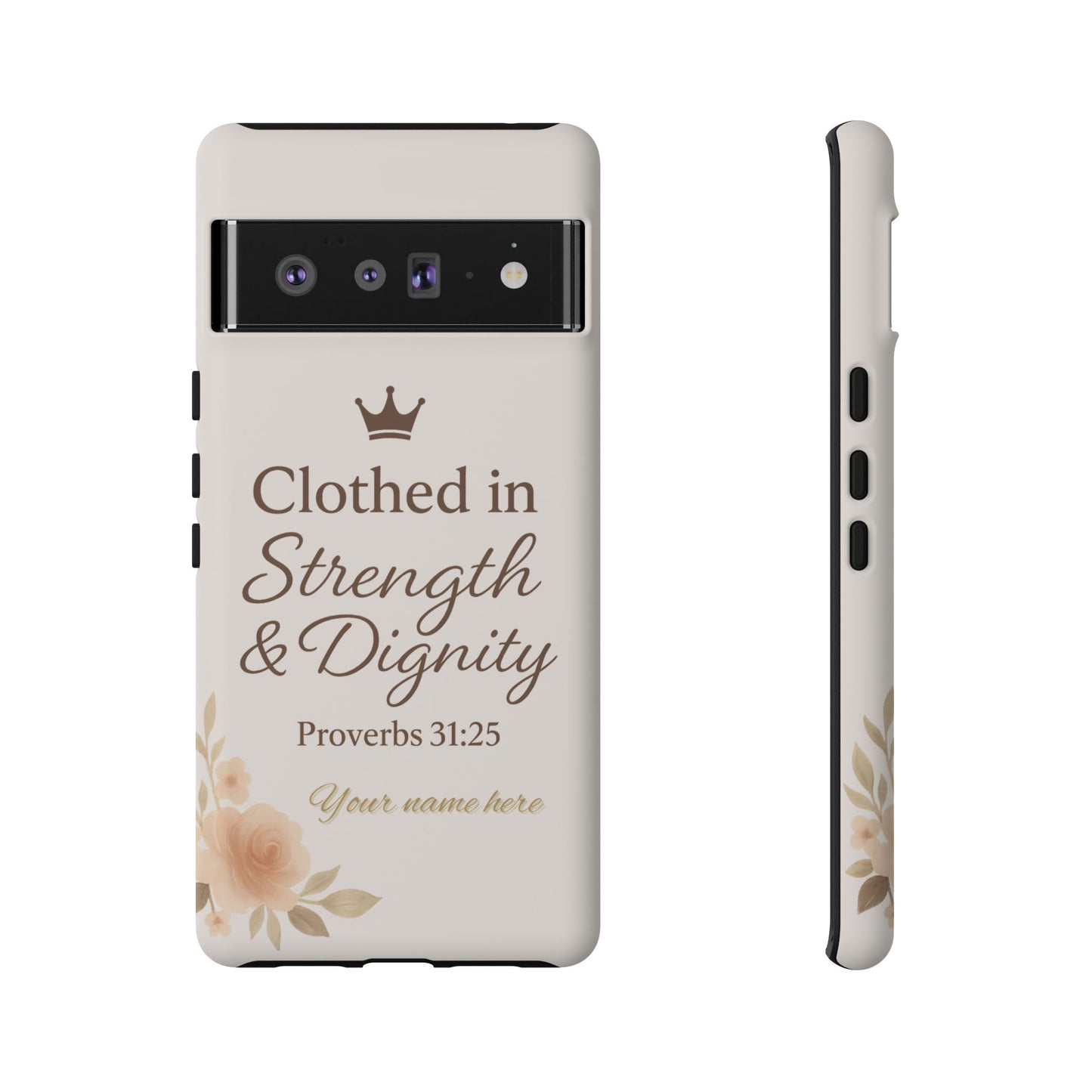 Proverbs 31:25 Personalized Name Phone Case – Strength & Dignity Scripture Cover for iPhone, Samsung Galaxy, and Google Pixel