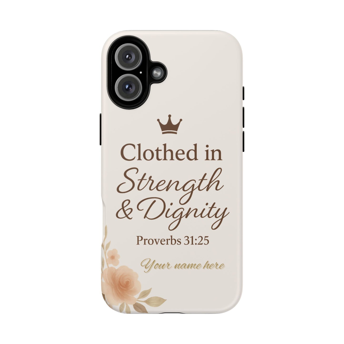 Proverbs 31:25 Personalized Name Phone Case – Strength & Dignity Scripture Cover for iPhone, Samsung Galaxy, and Google Pixel