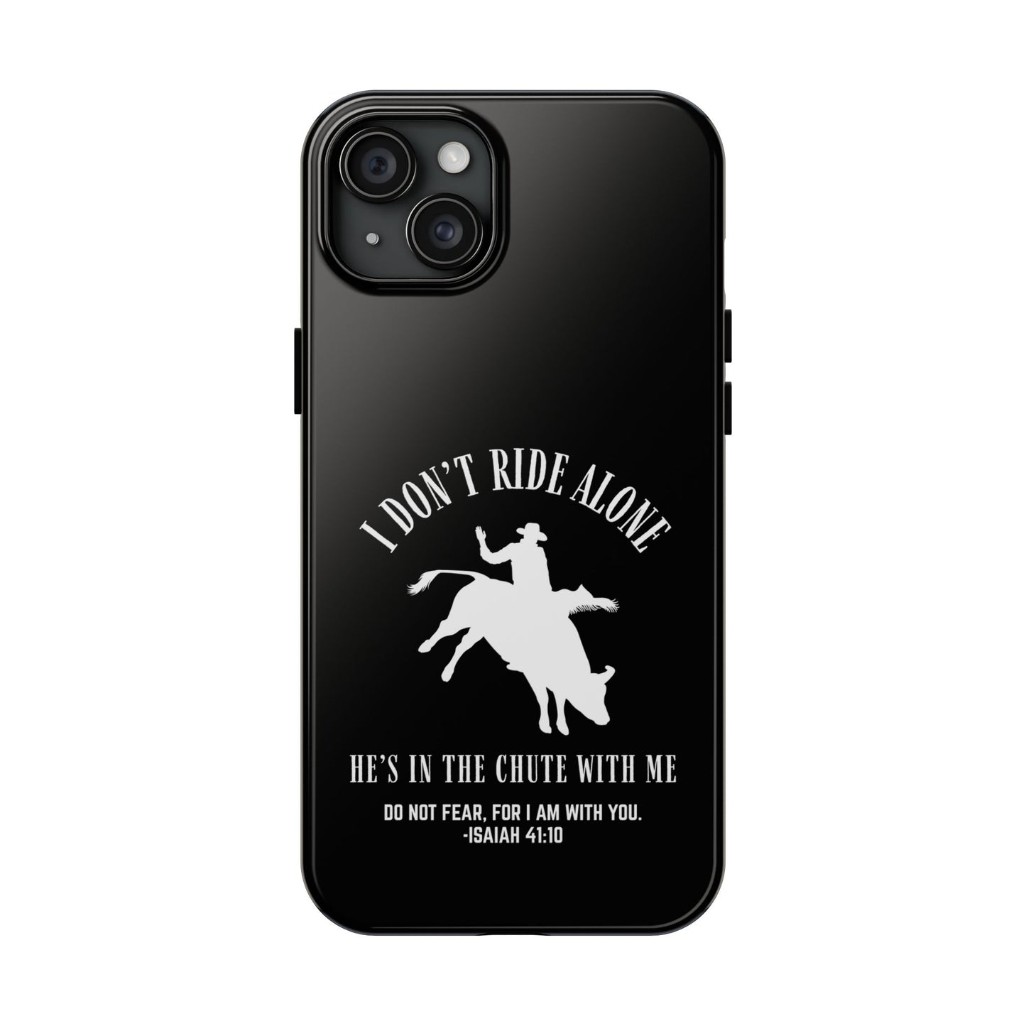 "I Don’t Ride Alone" Isaiah 41:10 Bull Rider Dual-Layer Glossy Phone Case – Christian Western Rodeo Design for iPhone & Samsung Galaxy