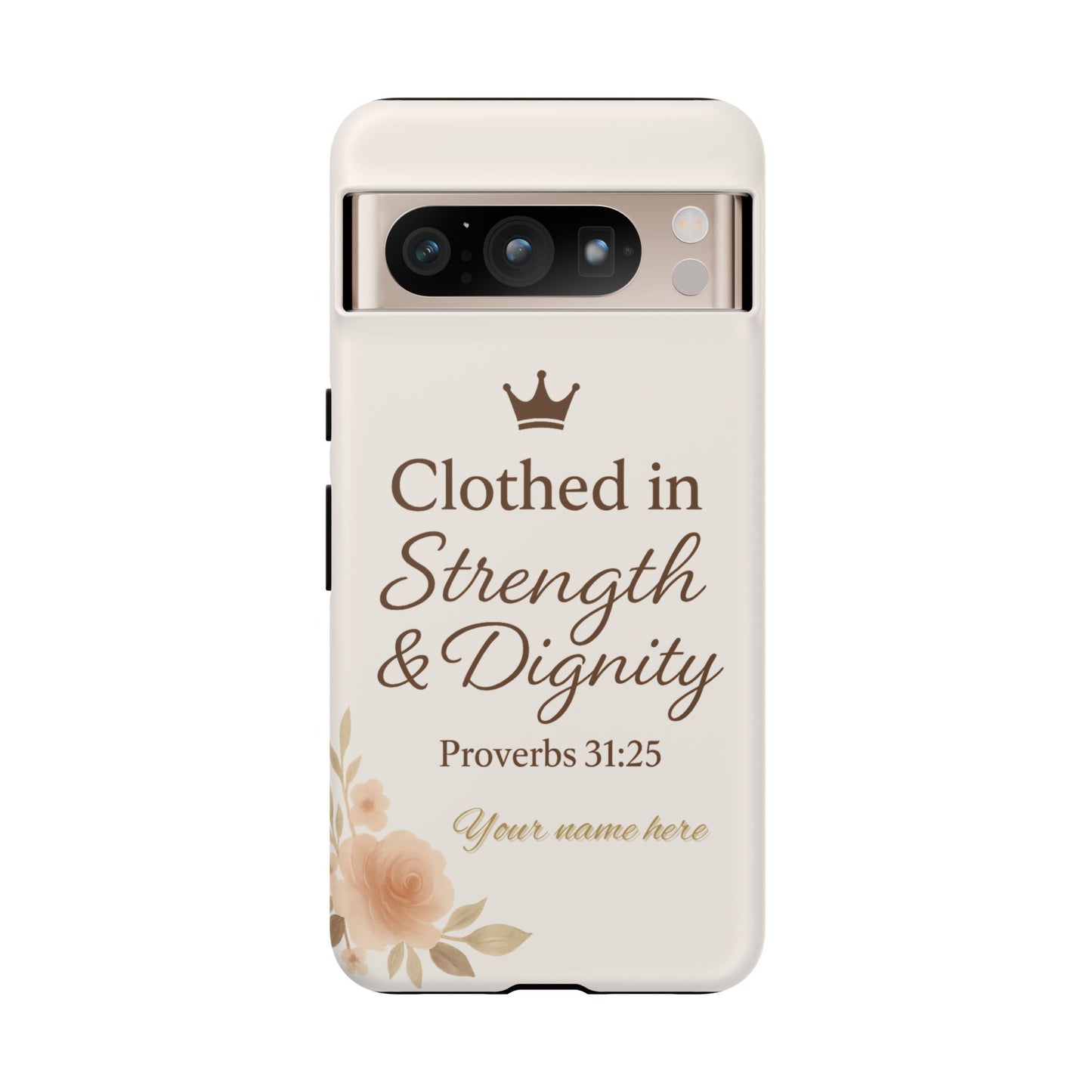 Proverbs 31:25 Personalized Name Phone Case – Strength & Dignity Scripture Cover for iPhone, Samsung Galaxy, and Google Pixel