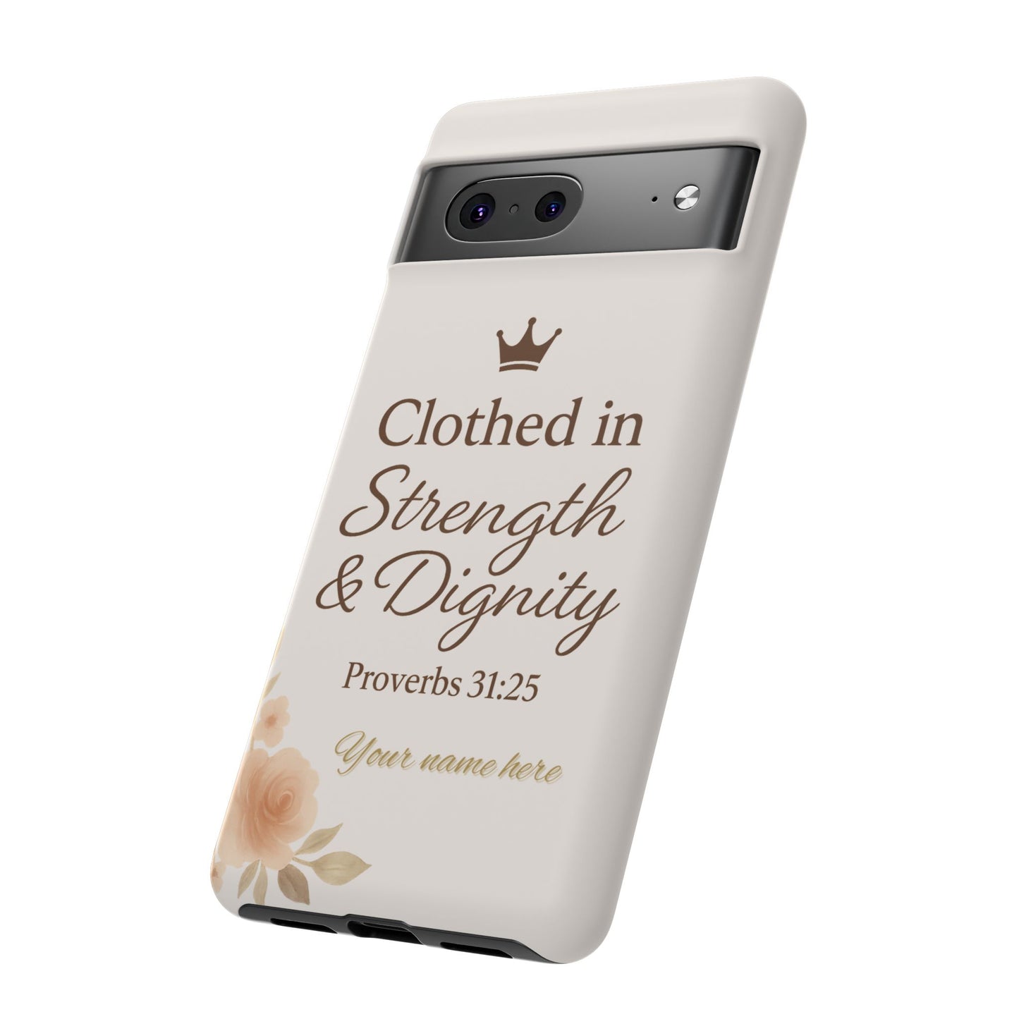 Proverbs 31:25 Personalized Name Phone Case – Strength & Dignity Scripture Cover for iPhone, Samsung Galaxy, and Google Pixel