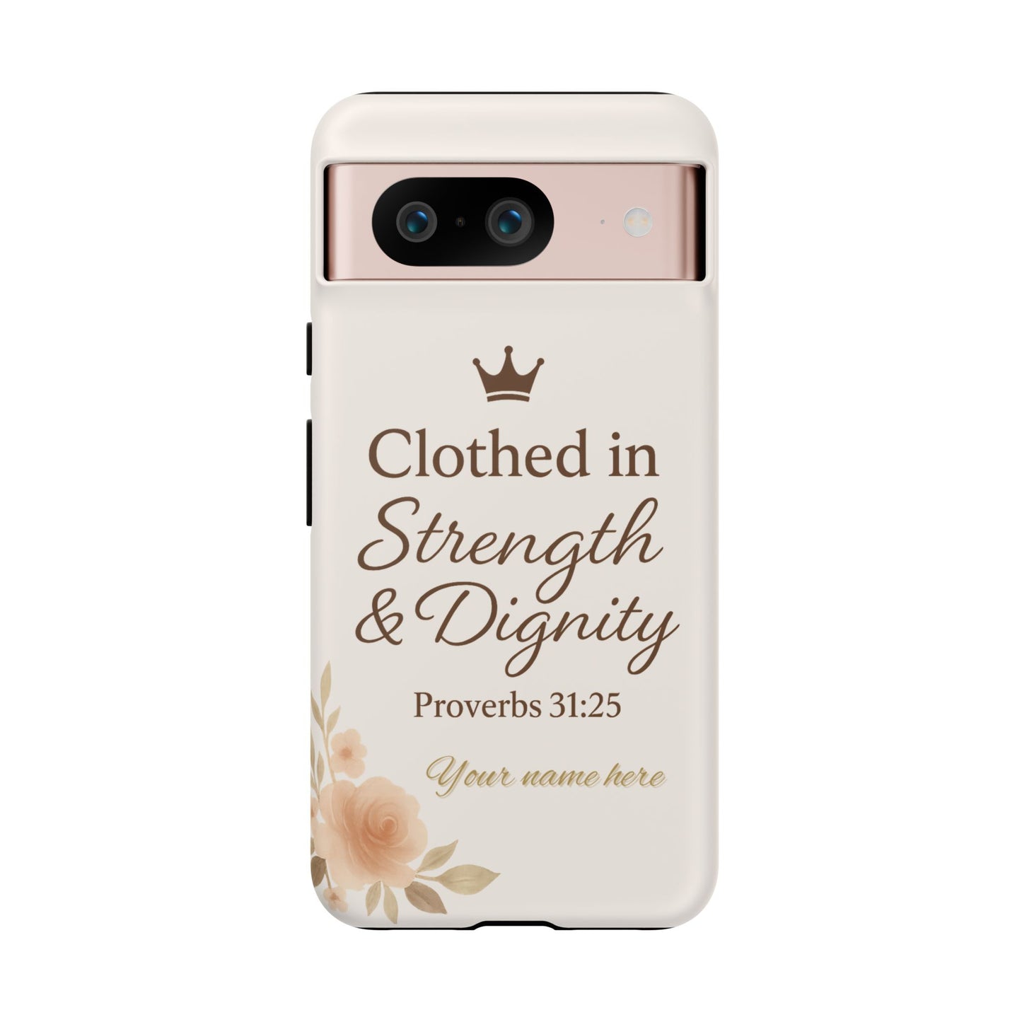 Proverbs 31:25 Personalized Name Phone Case – Strength & Dignity Scripture Cover for iPhone, Samsung Galaxy, and Google Pixel