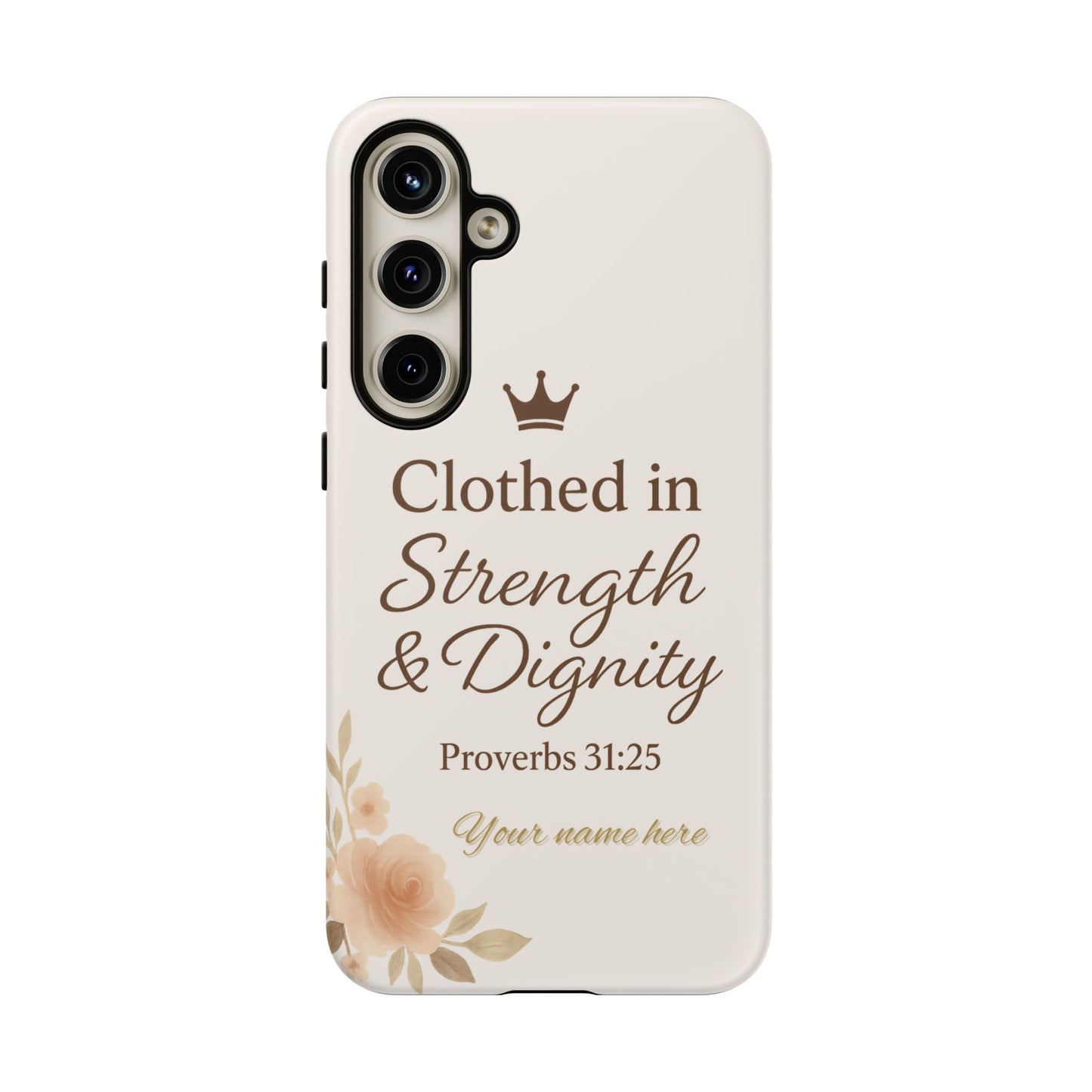 Proverbs 31:25 Personalized Name Phone Case – Strength & Dignity Scripture Cover for iPhone, Samsung Galaxy, and Google Pixel