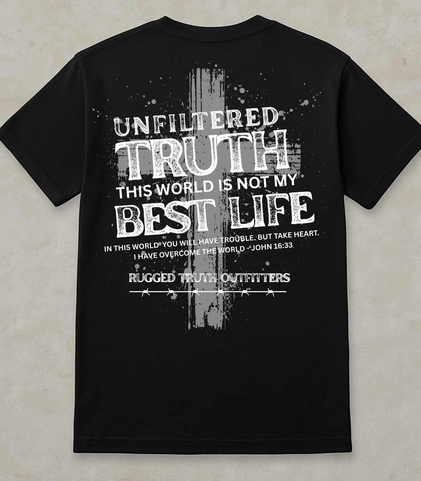 Unfiltered Truth Christian T-Shirt – John 16:33 Bible Verse Tee – Rugged Faith Apparel