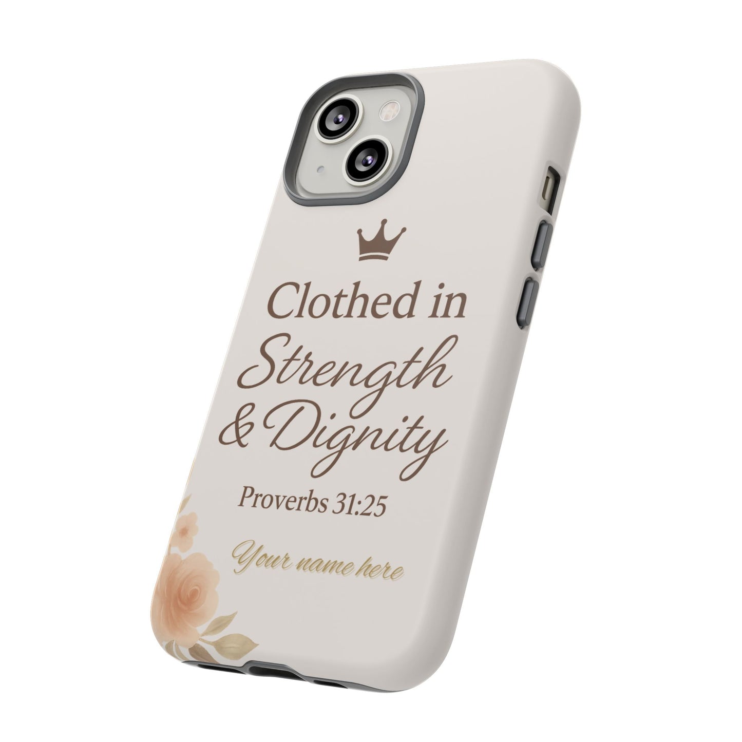 Proverbs 31:25 Personalized Name Phone Case – Strength & Dignity Scripture Cover for iPhone, Samsung Galaxy, and Google Pixel