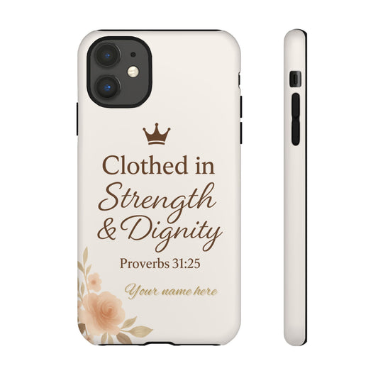 Proverbs 31:25 Personalized Name Phone Case – Strength & Dignity Scripture Cover for iPhone, Samsung Galaxy, and Google Pixel