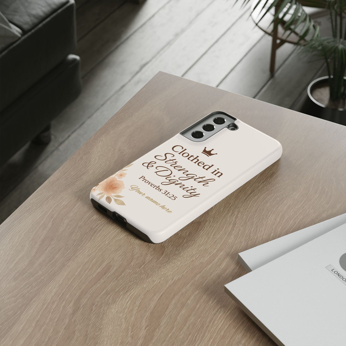 Proverbs 31:25 Personalized Name Phone Case – Strength & Dignity Scripture Cover for iPhone, Samsung Galaxy, and Google Pixel