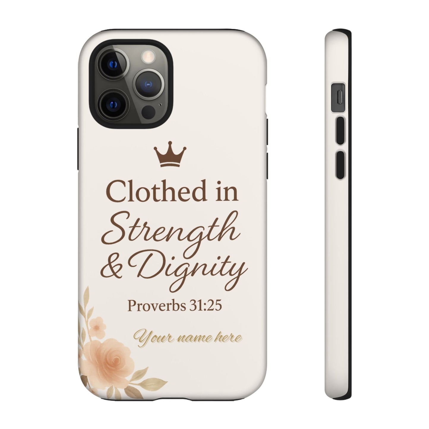 Proverbs 31:25 Personalized Name Phone Case – Strength & Dignity Scripture Cover for iPhone, Samsung Galaxy, and Google Pixel
