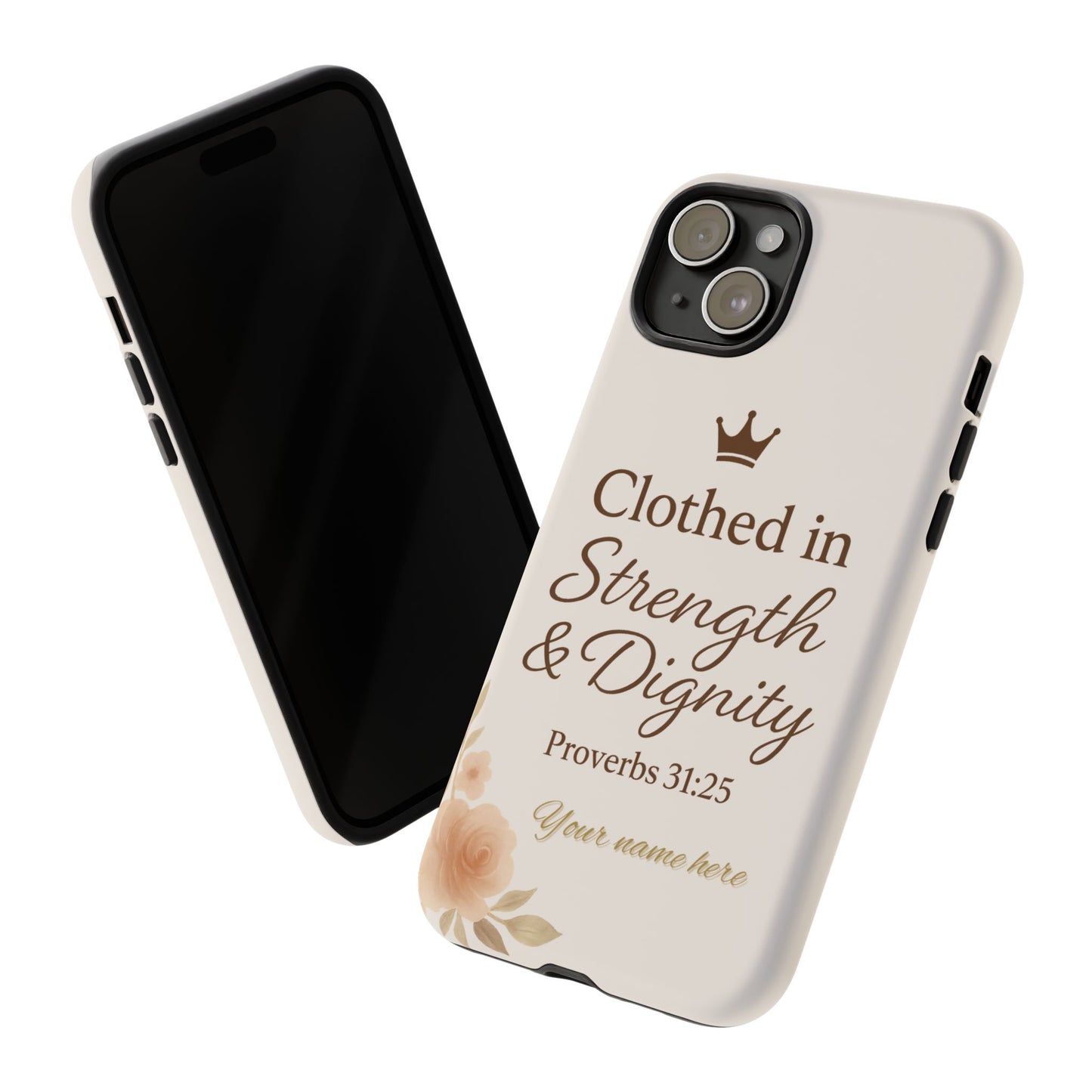 Proverbs 31:25 Personalized Name Phone Case – Strength & Dignity Scripture Cover for iPhone, Samsung Galaxy, and Google Pixel