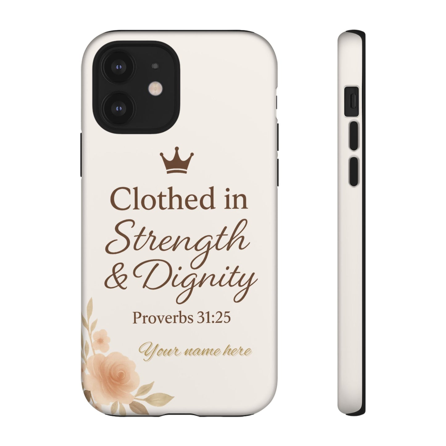 Proverbs 31:25 Personalized Name Phone Case – Strength & Dignity Scripture Cover for iPhone, Samsung Galaxy, and Google Pixel