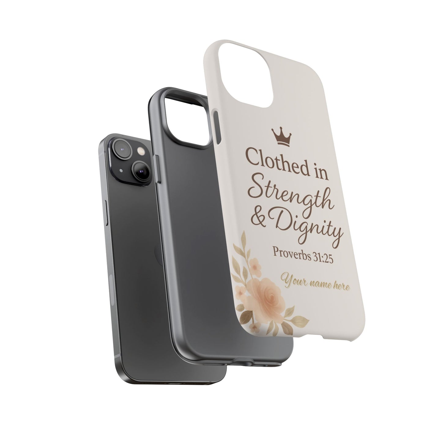 Proverbs 31:25 Personalized Name Phone Case – Strength & Dignity Scripture Cover for iPhone, Samsung Galaxy, and Google Pixel