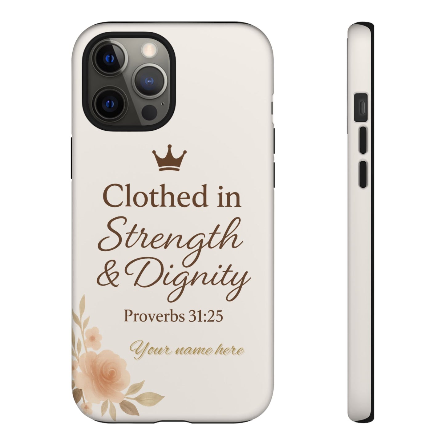 Proverbs 31:25 Personalized Name Phone Case – Strength & Dignity Scripture Cover for iPhone, Samsung Galaxy, and Google Pixel