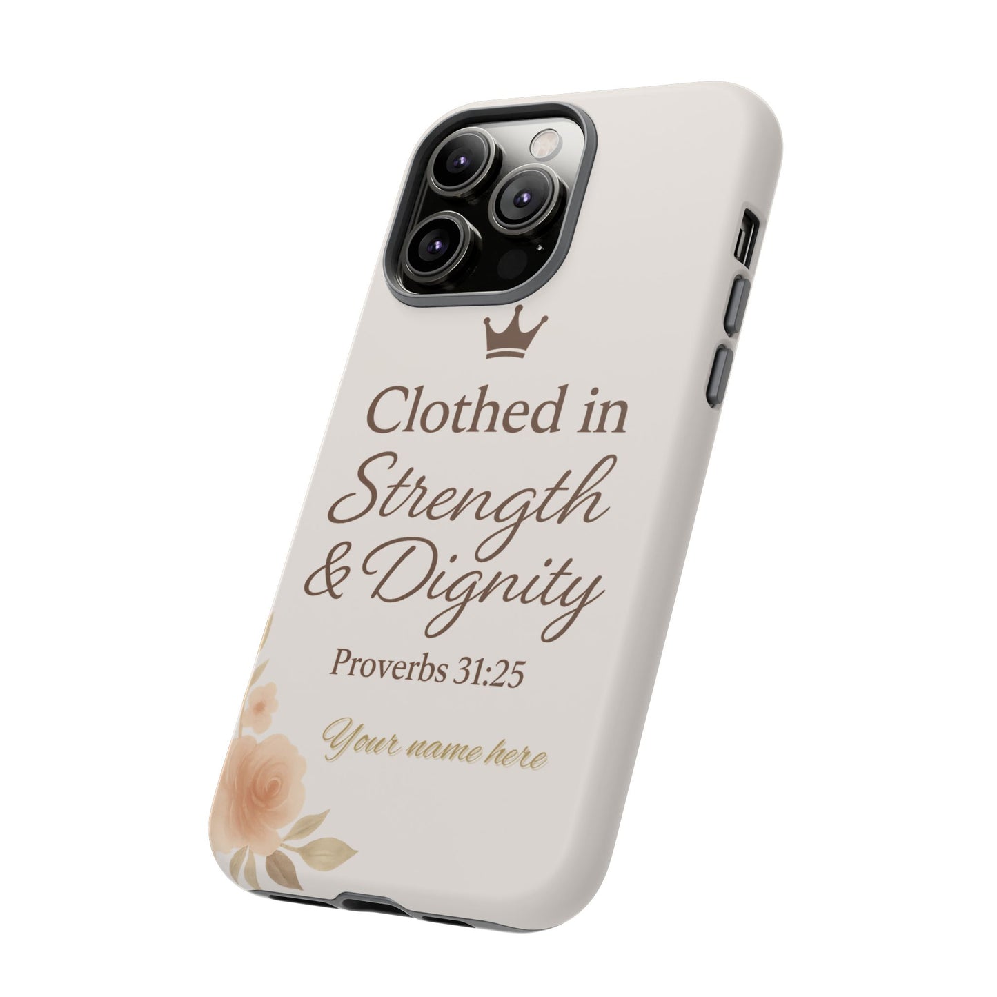 Proverbs 31:25 Personalized Name Phone Case – Strength & Dignity Scripture Cover for iPhone, Samsung Galaxy, and Google Pixel