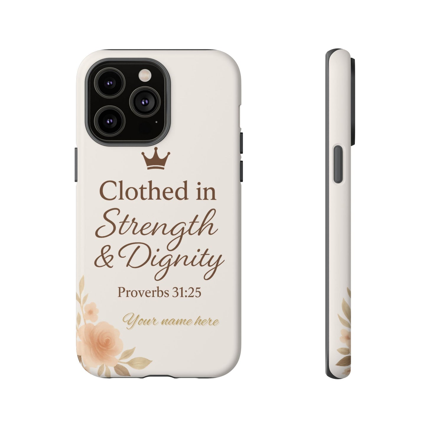 Proverbs 31:25 Personalized Name Phone Case – Strength & Dignity Scripture Cover for iPhone, Samsung Galaxy, and Google Pixel